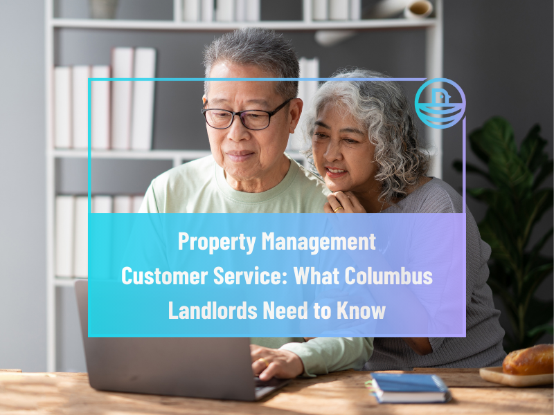 Property Management Customer Service: What Columbus Landlords Need to Know